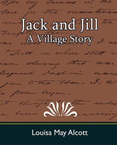 Cover for Louisa May Alcott · Jack and Jill: a Village Story (Paperback Bog) (2007)