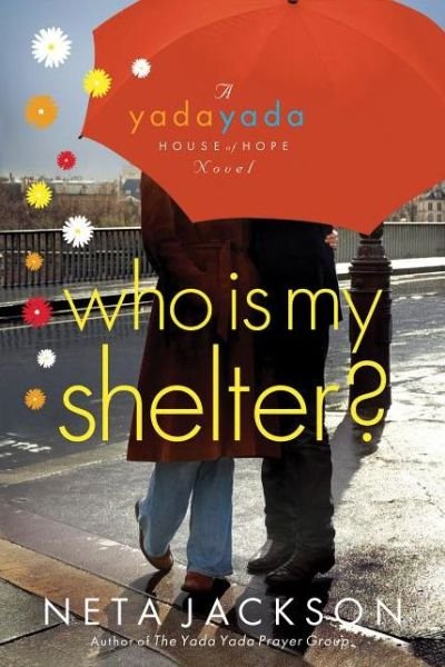 Cover for Neta Jackson · Who Is My Shelter? - A Yada Yada House of Hope Novel (Paperback Bog) (2011)