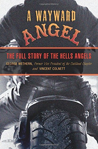 Cover for George Wethern · Wayward Angel: The Full Story Of The Hells Angels (Paperback Book) [Second edition] (2008)