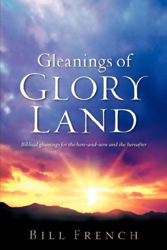 Cover for Bill French · Gleanings of Glory Land (Pocketbok) (2006)