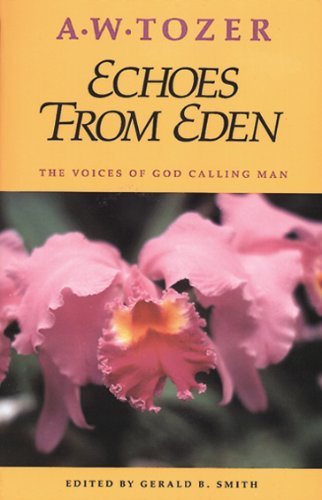 Cover for A. W. Tozer · Echoes from Eden (Paperback Book) [New edition] (2010)
