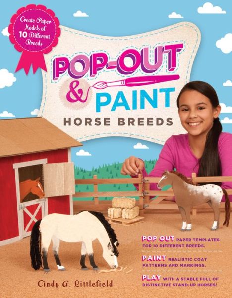 Pop-Out & Paint Horse Breeds: Create Paper Models of 10 Different Breeds - Cindy A. Littlefield - Books - Workman Publishing - 9781603429634 - November 16, 2011