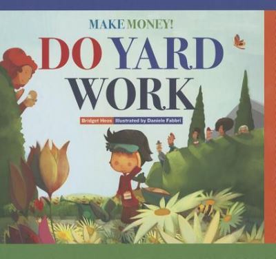 Do yard work - Bridget Heos - Books -  - 9781607533634 - August 1, 2013