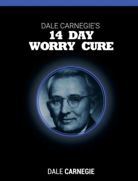 Cover for Dale Carnegie · Dale Carnegie's 14 Day Worry Cure (Paperback Book) (2015)