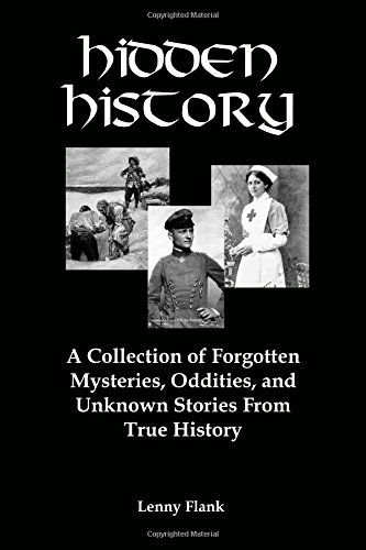 Cover for Lenny Flank · Hidden History: a Collection of Forgotten Mysteries, Oddities and Unknown Stories from True History (Paperback Book) (2014)