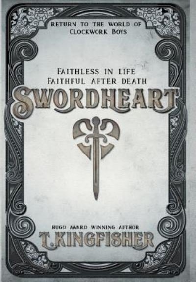 Swordheart - T. Kingfisher - Bøger - Argyll Productions - 9781614504634 - 27. november 2018
