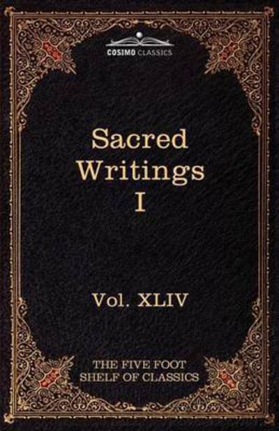 Cover for Charles W Eliot · Sacred Writings I: Confucian, Hebrew, Christian: the Five Foot Shelf of Classics, Vol. Xliv (In 51 Volumes) (Paperback Book) (2010)
