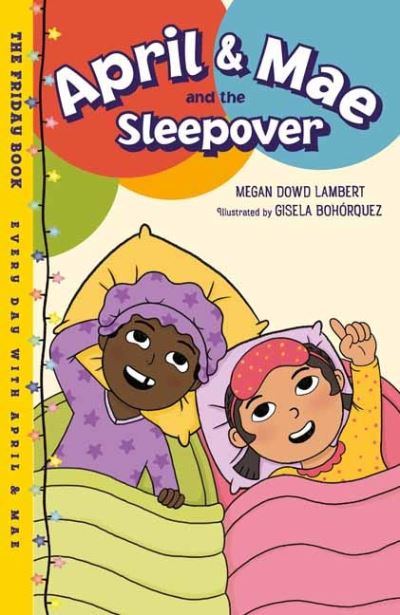 Cover for Megan Dowd Lambert · April &amp; Mae and the Sleepover: The Friday Book (Gebundenes Buch) (2023)