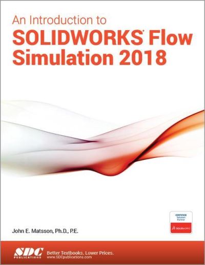 Cover for John Matsson · An Introduction to SOLIDWORKS Flow Simulation 2018 (Paperback Book) (2018)