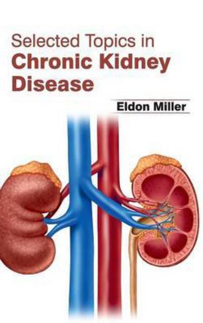 Cover for Eldon Miller · Selected Topics in Chronic Kidney Disease (Hardcover Book) (2015)