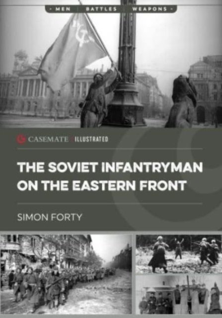 Cover for Simon Forty · The Soviet Infantryman on the Eastern Front - Casemate Illustrated (Taschenbuch) (2024)