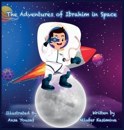 Cover for Nilufar Kasimova · The Adventures of Ibrahim in Space (Hardcover bog) (2021)