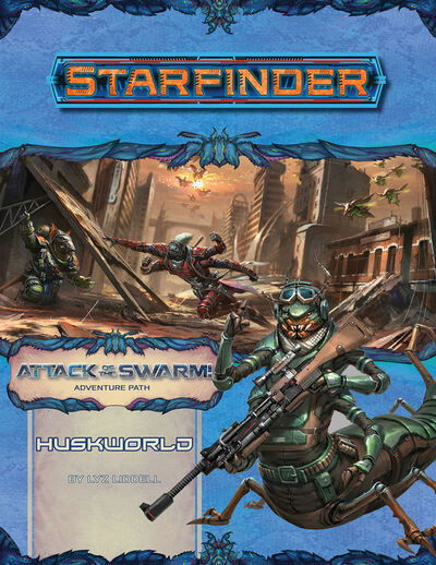 Cover for Liz Liddell · Starfinder Adventure Path: Huskworld (Attack of the Swarm! 3 of 6) (Paperback Book) (2019)