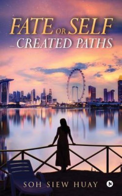 Cover for Soh Siew Huay · Fate or Self - Created Paths. (Paperback Book) (2018)