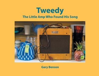 Cover for Gary Benson · Tweedy: The Little Amp Who Found His Song (Paperback Book) (2021)