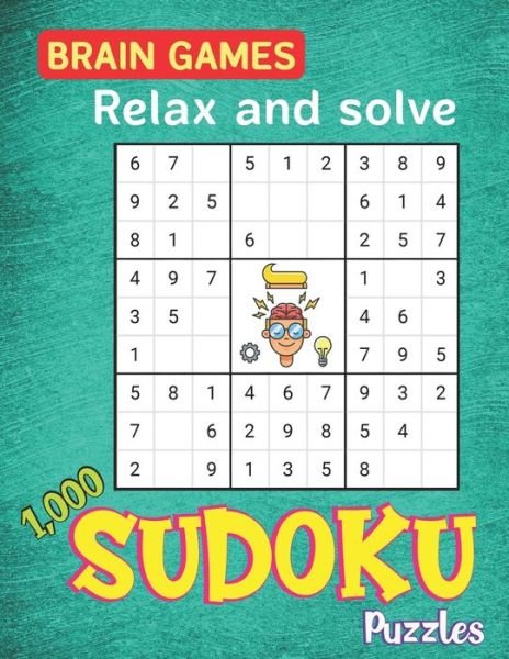BRAIN GAMES Relax and solve 1,000 SUDOKU Puzzles - Xotil Press - Books - Independently Published - 9781651936634 - December 27, 2019
