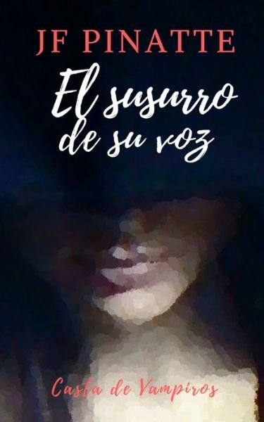 Cover for Jf Pinatte · El Susurro de Su Voz (Paperback Bog) (2020)