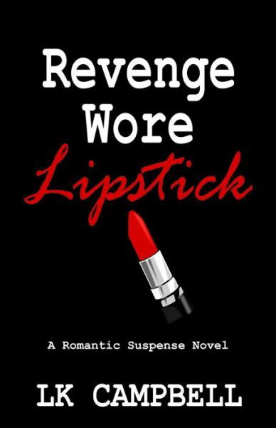 Cover for L K Campbell · Revenge Wore Lipstick (Paperback Bog) (2020)