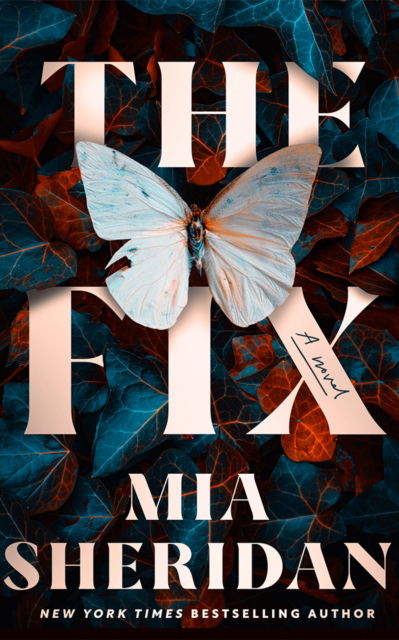 Cover for Mia Sheridan · The Fix: A Novel (Paperback Book) (2025)