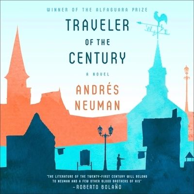 Cover for Andrés Neuman · Traveler of the Century (CD) (2020)