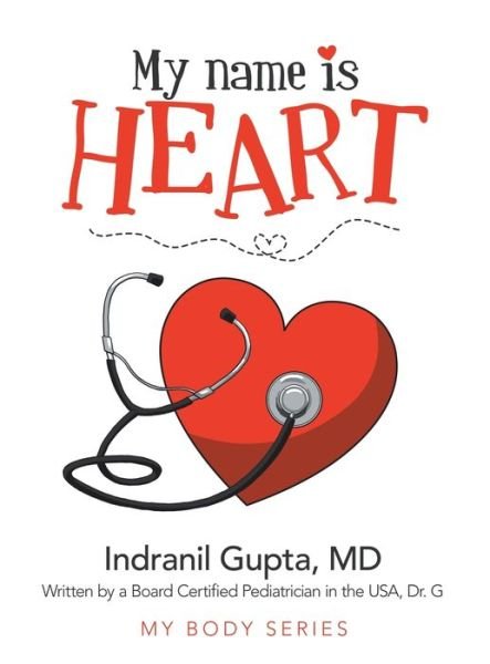 Cover for Gupta, Indranil, MD · My Name Is Heart (Hardcover Book) (2021)