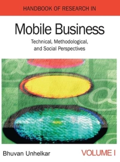 Cover for Bhuvan Unhelkar · Handbook of Research in Mobile Business (Gebundenes Buch) (2006)