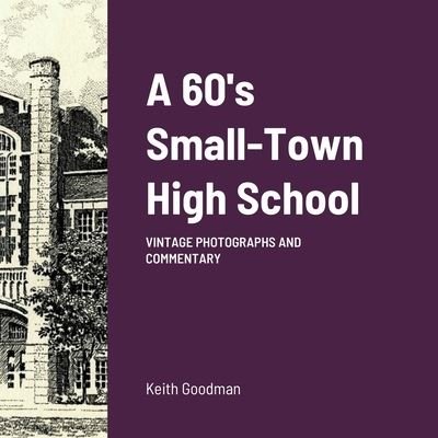 Cover for Keith Goodman · 60's Small Town High School (Buch) (2022)