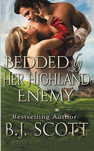 Cover for B J Scott · Bedded by Her Highland Enemy (Paperback Book) (2016)