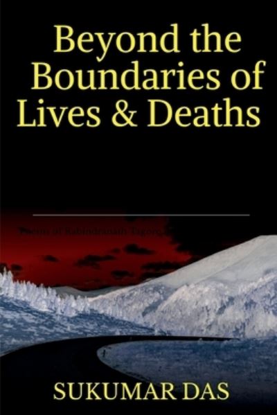 Cover for Sukumar Das · Beyond the Boundaries of Lives and Deaths (Book) (2021)