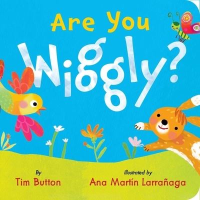 Cover for Tim Button · Are You Wiggly? (INTERACTIVE READ-ALOUD WITH NOVELY MIRROR) - Tim Button Board Books (Board book) (2023)