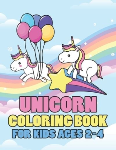 Unicorn Coloring Book for Kids Ages 2-4 - Jayce Carter - Books - Independently Published - 9781695637634 - September 25, 2019