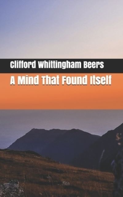 Cover for Clifford Whittingham Beers · A Mind That Found Itself (Paperback Book) (2019)