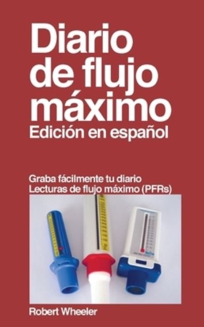 Cover for Robert Wheeler · Diario de flujo m?ximo: Edici?n en espa?ol (Paperback Book) (2024)