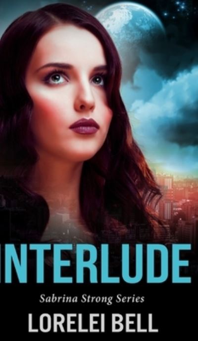 Cover for Lorelei Bell · Interlude (Sabrina Strong Series Book 7) (Hardcover Book) (2021)