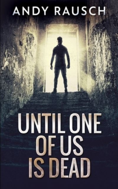 Cover for Andy Rausch · Until One of Us Is Dead (Paperback Book) (2021)