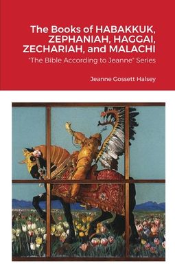 Cover for Jeanne Gossett Halsey · The Books of HABAKKUK, ZEPHANIAH, HAGGAI, ZECHARIAH, and MALACHI (Paperback Book) (2020)