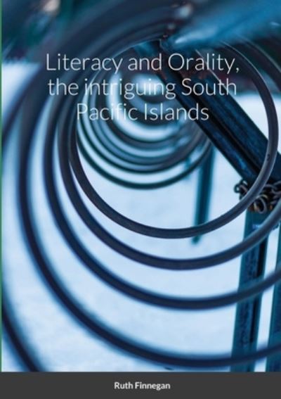 Cover for Ruth Finnegan · Literacy and Orality, the intriguing South Pacific Islands (Paperback Bog) (2020)