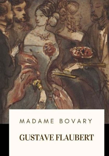 Cover for Gustave Flaubert · Madame Bovary (Paperback Book) (2018)