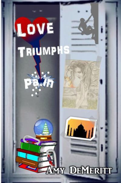 Amy Demeritt · Love Triumphs Pain (Paperback Book) (2018)