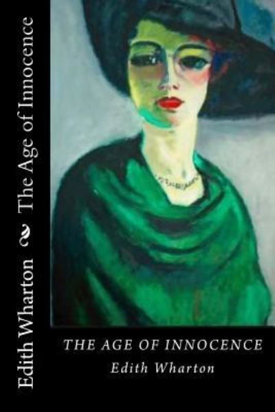 The Age of Innocence - Edith Wharton - Kirjat - Createspace Independent Publishing Platf - 9781721130634 - keskiviikko 13. kesäkuuta 2018