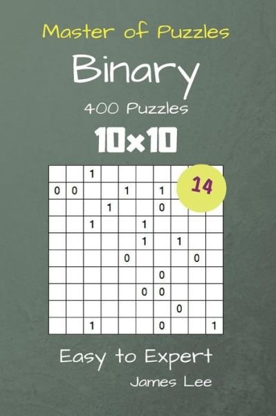 Cover for James Lee · Master of Puzzles Binary- 400 Easy to Expert 10x10 Vol. 14 (Pocketbok) (2018)