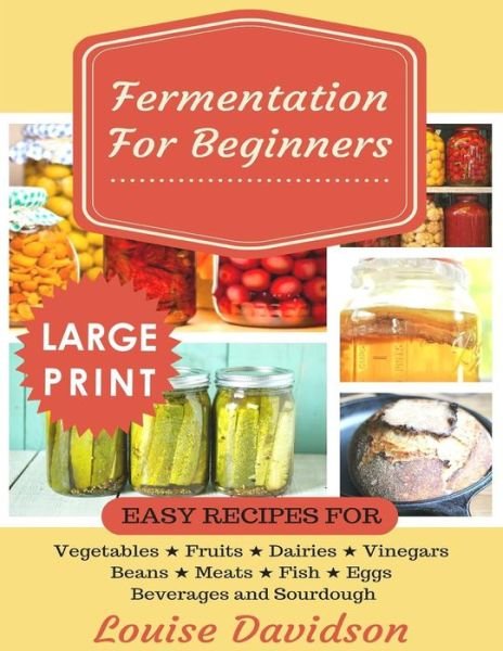 Cover for Louise Davidson · Fermentation for Beginners ***large Print Edition*** (Taschenbuch) (2018)