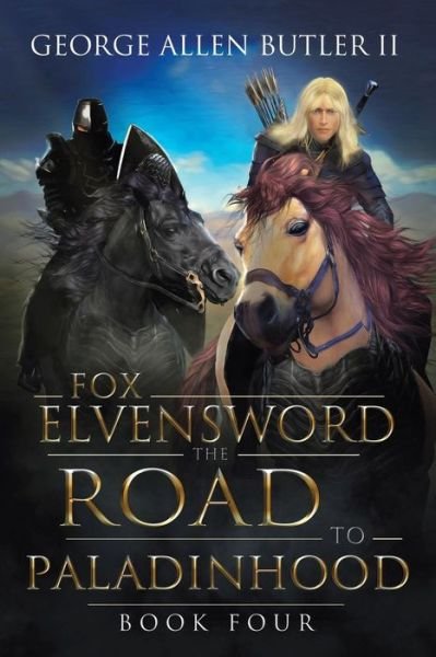 Cover for II George Allen Butler · Fox Elvensword the Road to Paladinhood (Paperback Book) (2019)