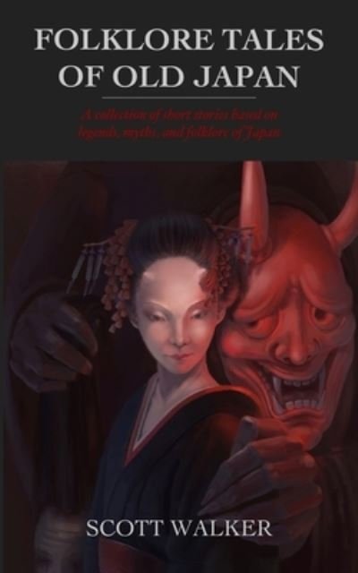Cover for Scott Walker · Folklore Tales of Old Japan (Paperback Book) (2020)