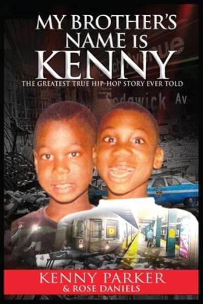 Cover for Kenny Parker · My Brother's Name Is Kenny: The Greatest True Hip-Hop Story Ever Told (Paperback Bog) (2022)