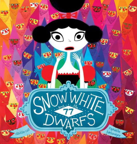 Cover for Davide Cali · Snow White and the 77 Dwarfs (Inbunden Bok) (2015)