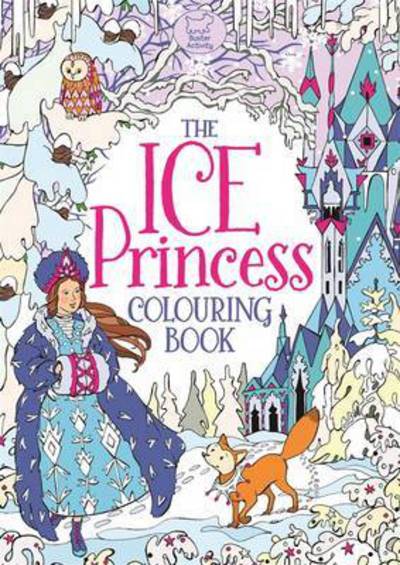 The Ice Princess Colouring Book - Ann Kronheimer - Książki - Michael O'Mara Books Ltd - 9781780553634 - 17 września 2015