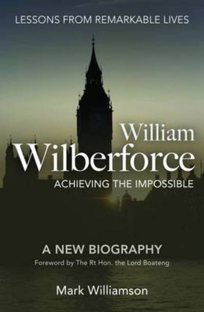 Cover for Mark Williamson · William Wilberforce: Achieving the Impossible (Pocketbok) (2014)