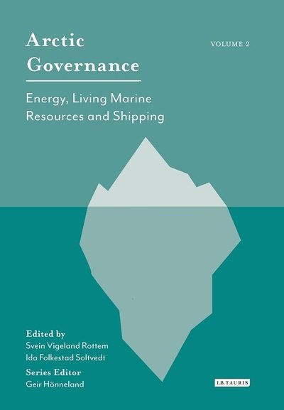 Cover for Geir Honneland · Arctic Governance: Volume 2: Energy, Living Marine Resources and Shipping - Arctic Governance (Hardcover bog) (2018)