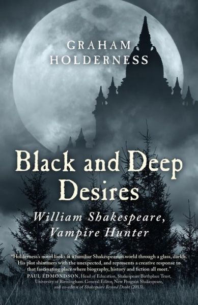 Cover for Graham Holderness · Black and Deep Desires: William Shakespeare, Vampire Hunter (Pocketbok) (2015)